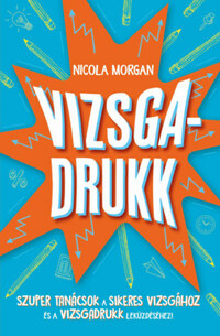 Nicola Morgan: Vizsgadrukk -  (Könyv)