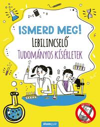 Nick Arnold: Ismerd meg! - Lebilincselő tudományos kísérletek -  (Könyv)