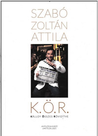 Szabó Zoltán Attila: K. Ö. R. - Kálloy Összes Rövidítve -  (Könyv)
