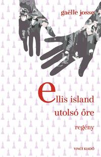 Gaelle Josse: Ellis Island utolsó őre -  (Könyv)