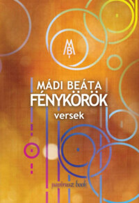 Mádi Beáta: Fénykörök - Versek -  (Könyv)