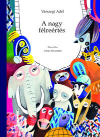 Várszegi Adél: A nagy félreértés - Gibbon és Makákó 3. -  (Könyv)