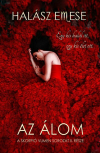 Halász Emese: Az álom - A skorpió vumen sorozat II. része -  (Könyv)