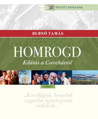 Bubnó Tamás: Homrogd - Kilátás a Cserehátról -  (Könyv)