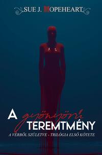 Sue J. Hopeheart: A gyönyörű teremtmény -  (Könyv)