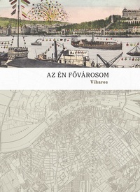 Gerő Ödön: Az én fővárosom - Budapest-tárcák, 1891. -  (Könyv)