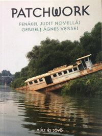Gergely Ágnes, Fenákel Judit: Patchwork -  (Könyv)