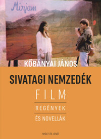 Kőbányai János: Sivatagi nemzedék -  (Könyv)