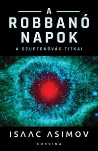 Isaac Asimov: A robbanó Napok -  (Könyv)