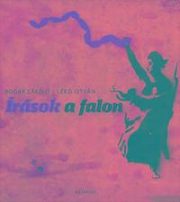 Bogár László, Lékó István: Írások a falon - A graffiti mélyfilozófiája -  (Könyv)