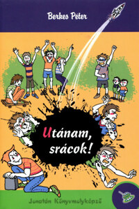 Berkes Péter: Utánam, srácok! -  (Könyv)