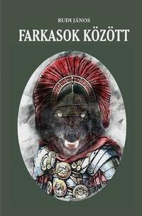 Rudi János: Farkasok között -  (Könyv)
