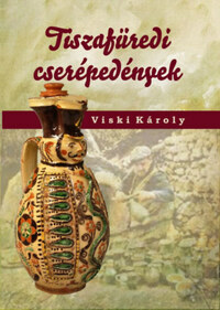 Viski Károly: Tiszafüredi cserépedények -  (Könyv)