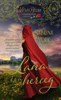 Sabrina York: Lana és a herceg - Vörös Rózsa történetek -  (Könyv)