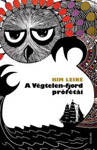 Kim Leine: A Végtelen-fjord prófétái -  (Könyv)