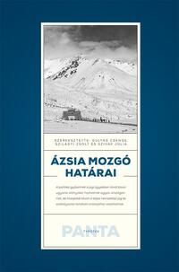 Gulyás Csenge, Szilágyi Zsolt (szerk.), Szivák Júlia: Ázsia mozgó határai -  (Könyv)