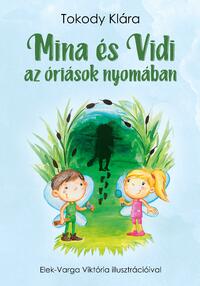 Tokody Klára: Mina és Vidi az óriások nyomában -  (Könyv)