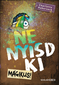 Charlotte Habersack: Ne nyisd ki - Mágikus -  (Könyv)