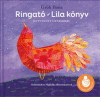 Gróh Ilona: Ringató - Lila könyv - Hetvenhét gyerekdal -  (Könyv)