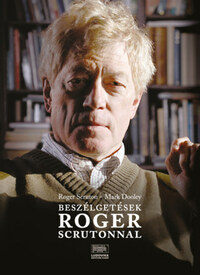 Roger Scruton, Mark Dooley: Beszélgetések Roger Scrutonnal -  (Könyv)