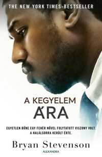 Bryan Stevenson: A kegyelem ára -  (Könyv)