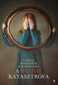 Linda Boström Knausgard: A Helios-katasztrófa -  (Könyv)