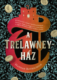 Hannah Rothschild: A Trelawney-ház -  (Könyv)