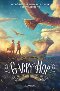 Moony Witcher: Garry Hop csodálatos utazása -  (Könyv)