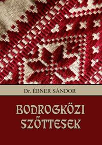 Dr. Ébner Sándor: Bodrogközi szőttesek -  (Könyv)