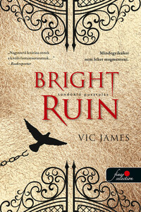 Vic James: Bright Ruin - Tündöklő pusztulás ( Sötét képességek  3. ) -  (Könyv)
