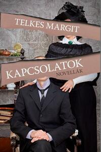 Telkes Margit: Kapcsolatok - Novellák -  (Könyv)