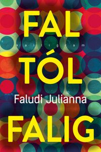 Faludi Julianna: Faltól falig -  (Könyv)