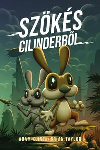 Kline Adam, Brian Taylor: Szökés Cilinderből -  (Könyv)