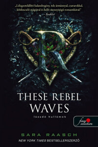 Sara Raasch: These Rebel Waves - Lázadó hullámok - Folyami kalózok 1. -  (Könyv)