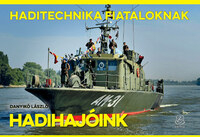 Danyikó László: Hadihajóink - Haditechnika Fiataloknak sorozat -  (Könyv)