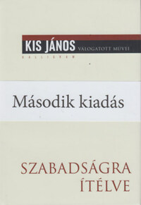 Kis János: Szabadságra ítélve - Életrajzi beszélgetések Meszerics Tamással és Mink Andrással -  (Könyv)