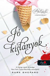 Sara Shepard: Jó kislányok - A perfekcionisták 2. -  (Könyv)