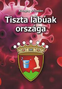 Kivaghy Krisztián: Tiszta lábúak országa -  (Könyv)