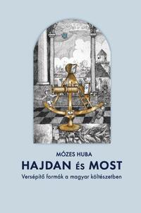 Mózes Huba: Hajdan és most - Versépítő formák a magyar költészetben -  (Könyv)