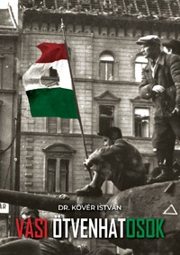 Dr. Kövér István: Vasi ötvenhatosok -  (Könyv)