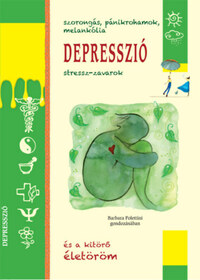 Depresszió - Szorongás, pánikrohamok, melankólia -  (Könyv)