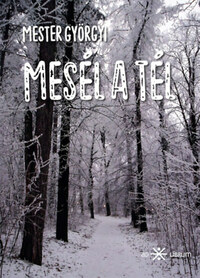 Mester Györgyi: Mesél a tél -  (Könyv)
