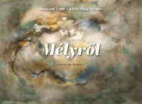 Naszvadi Judith, Kőrösipapp Kálmán: Mélyről - Soroksári történet -  (Könyv)