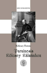 Kölcsey Ferenc: Parainesis Kölcsey Kálmánhoz -  (Könyv)