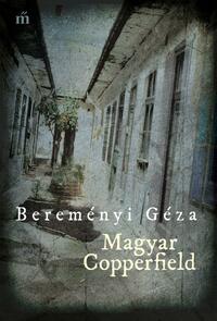 Bereményi Géza: Magyar Copperfield -  (Könyv)