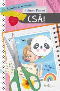 Balázsy Panna: Szandra és a csajok 6. - Csá! -  (Könyv)