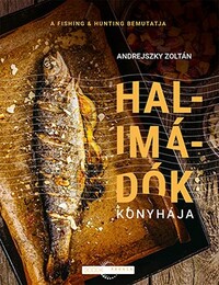 Andrejszky Zoltán: Halimádók konyhája -  (Könyv)