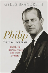 Gyles Brandreth: Philip - The Final Portrait -  (Könyv)