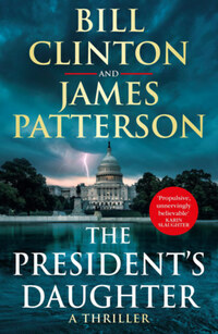 Bill Clinton, James Patterson: The President's Daughter -  (Könyv)