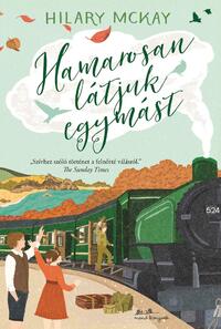 Hilary McKay: Hamarosan látjuk egymást -  (Könyv)